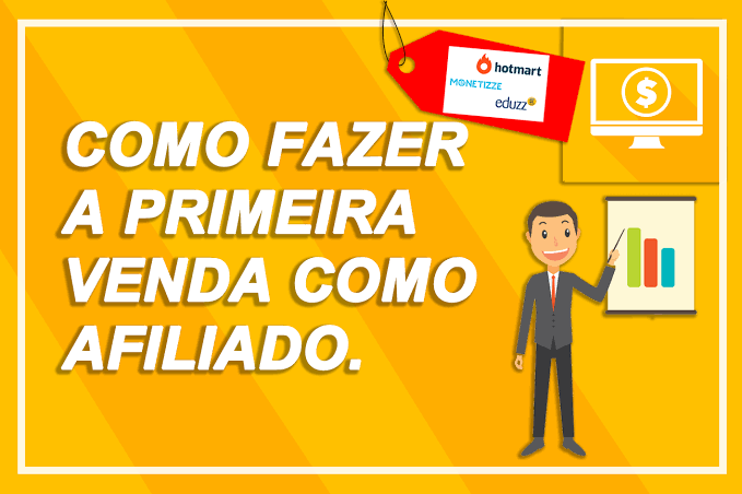 como fazer a primeira venda como afiliado hotmart monetizze eduzz