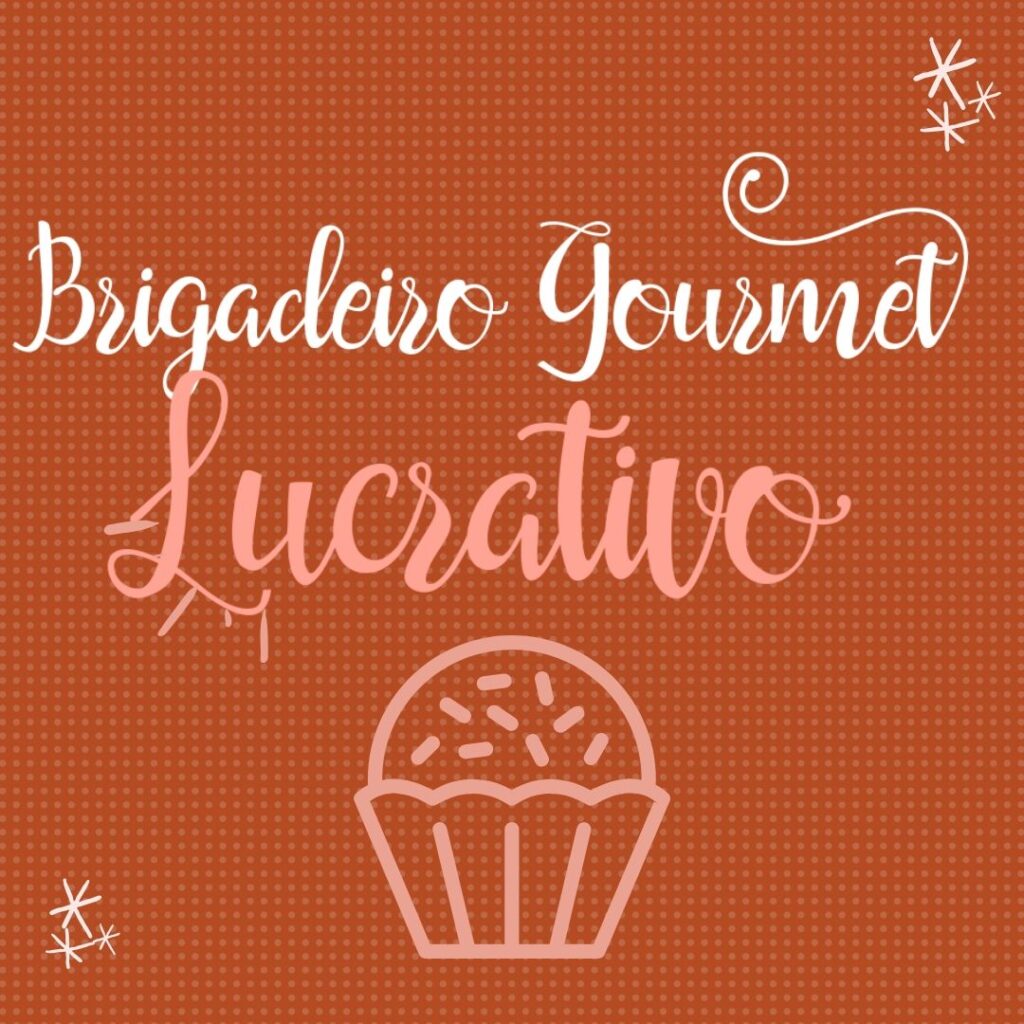 Brigadeiro Gourmet Lucrativo funciona?